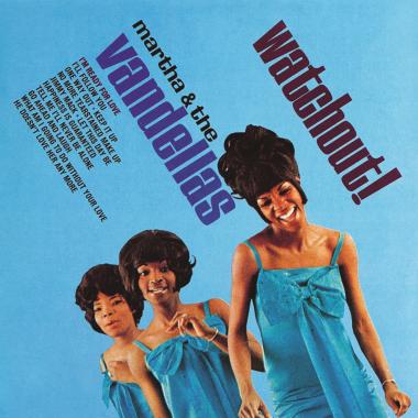 Martha and the Vandellas -  Watchout!